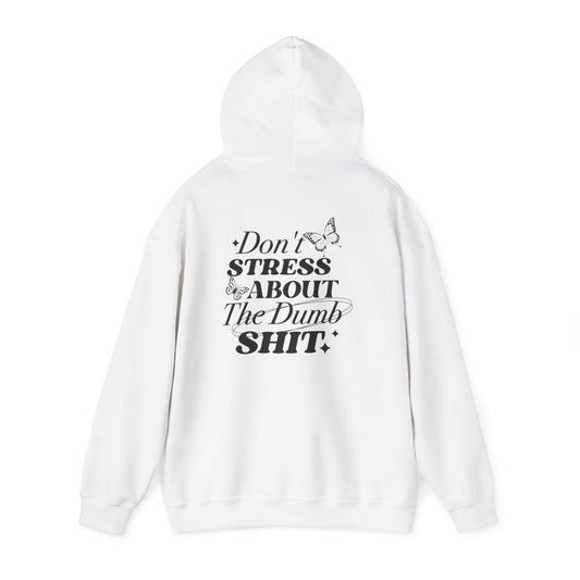Don't Stress About The Dumb Shit Gildan® Hoodie