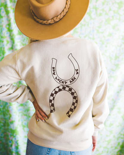 How Lucky Are We Crewneck Sweatshirt