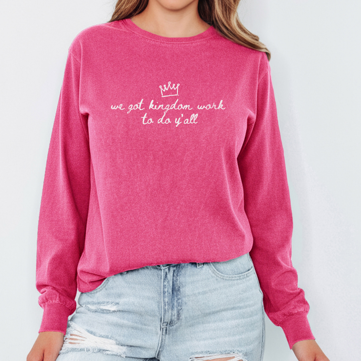 We Got Kingdom Work To Do Y’all Long Sleeve Tee