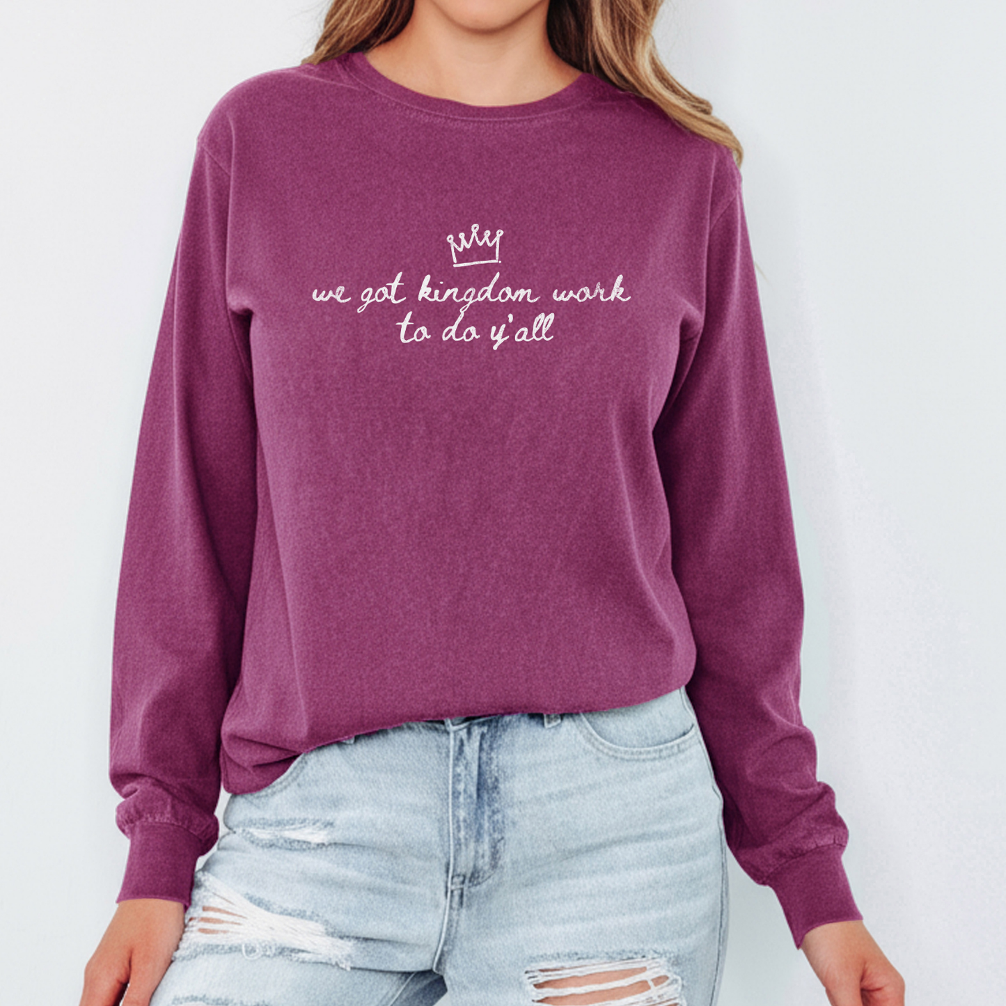 We Got Kingdom Work To Do Y’all Long Sleeve Tee