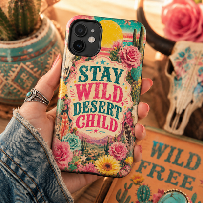 Stay Wild Desert Child Tough Case Phone Case