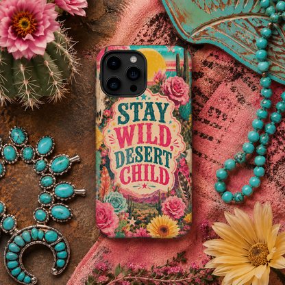 Stay Wild Desert Child Tough Case Phone Case